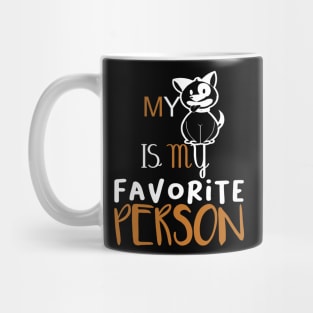 MY DOG IS MY FAVORITE PERSON shirt Mug